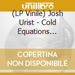 (LP Vinile) Josh Urist - Cold Equations (Original Motion Picture Soundtrac)