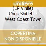 (LP Vinile) Chris Shiflett - West Coast Town