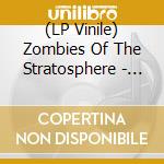 (LP Vinile) Zombies Of The Stratosphere - Physical Kids