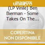 (LP Vinile) Ben Bierman - Some Takes On The Blues vinile