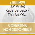 (LP Vinile) Katie Barbato - The Art Of Falling vinile