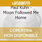 Paul Kuhn - Moon Followed Me Home cd
