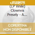 (LP Vinile) Clownvis Presely - A Very Clownvis Christmas