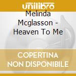 Melinda Mcglasson - Heaven To Me cd