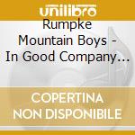 Rumpke Mountain Boys - In Good Company (2 Cd) cd