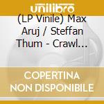 (LP Vinile) Max Aruj / Steffan Thum - Crawl / O.S.T. vinile