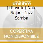 (LP Vinile) Nate Najar - Jazz Samba vinile