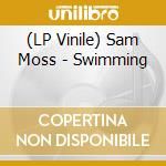 (LP Vinile) Sam Moss - Swimming vinile