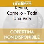 Reyna, Cornelio - Toda Una Vida cd