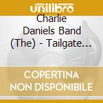 Charlie Daniels Band (The) - Tailgate Party cd musicale