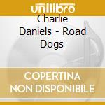 Charlie Daniels - Road Dogs cd