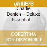 Charlie Daniels - Deluxe Essential Super Hits cd musicale di Charlie Daniels