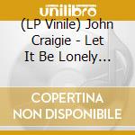 (LP Vinile) John Craigie - Let It Be Lonely (2Lp/Color Vinyl) (Rsd 2024) vinile