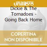 Dickie & The Tornadoes - Going Back Home cd