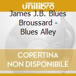 James J.B. Blues Broussard - Blues Alley cd