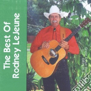 Rodney Lejeune - Best Of Rodney Lejeune cd musicale di Rodney Lejeune