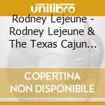 Rodney Lejeune - Rodney Lejeune & The Texas Cajun Playboys cd