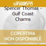 Spencer Thomas - Gulf Coast Charms cd