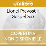 Lionel Prevost - Gospel Sax cd musicale di Lionel Prevost
