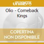 Olio - Comeback Kings cd