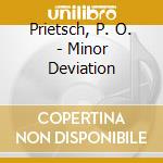 Prietsch, P. O. - Minor Deviation cd