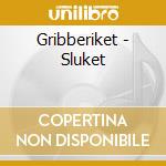 Gribberiket - Sluket cd musicale di Gribberiket
