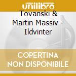 Tovanski & Martin Massiv - Ildvinter cd