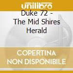 Duke 72 - The Mid Shires Herald cd musicale di Duke 72