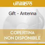 Gift - Antenna cd