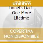 Lionel's Dad - One More Lifetime