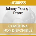 Johnny Young - Drone