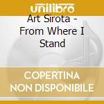 Art Sirota - From Where I Stand cd