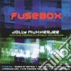 Jolly Mukherjee - Fusebox cd