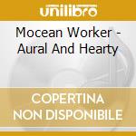 Mocean Worker - Aural And Hearty cd