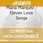 Maria Marquez - Eleven Love Songs cd