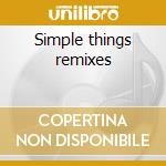 Simple things remixes cd musicale di Zero 7