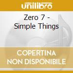 Zero 7 - Simple Things cd musicale di Zero 7