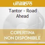 Tantor - Road Ahead cd