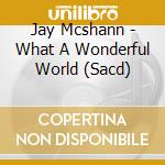 Jay Mcshann - What A Wonderful World (Sacd) cd