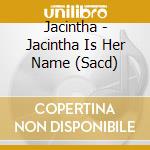 Jacintha - Jacintha Is Her Name (Sacd) cd