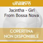 Jacintha - Girl From Bossa Nova cd musicale di JACINTHA