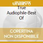 True Audiophile-Best Of cd musicale di Groove Note