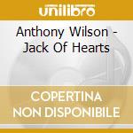 Anthony Wilson - Jack Of Hearts cd musicale di Anthony Wilson