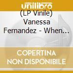 (LP Vinile) Vanessa Fernandez - When The Levee Breaks  (3 Lp)