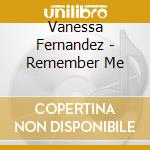 Vanessa Fernandez - Remember Me cd musicale
