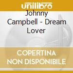 Johnny Campbell - Dream Lover cd