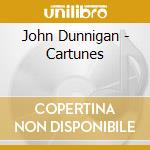 John Dunnigan - Cartunes cd