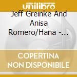 Jeff Greinke And Anisa Romero/Hana - Hana