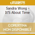 Sandra Wong - It'S About Time cd