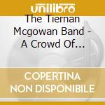 The Tiernan Mcgowan Band - A Crowd Of One cd